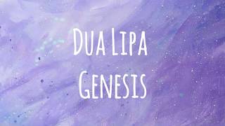 Dua Lipa - Genesis (Lyrics)