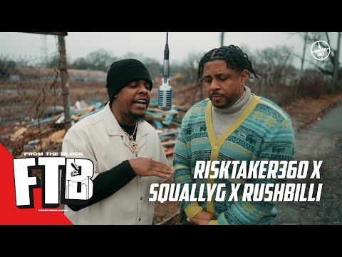 RiskTaker360 x SquallyG x Rushbilli - How To Feel | From The Block Performance 🎙