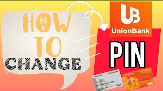 HOW TO CHANGE PIN| UNION BANK CARD| MYRA MICA