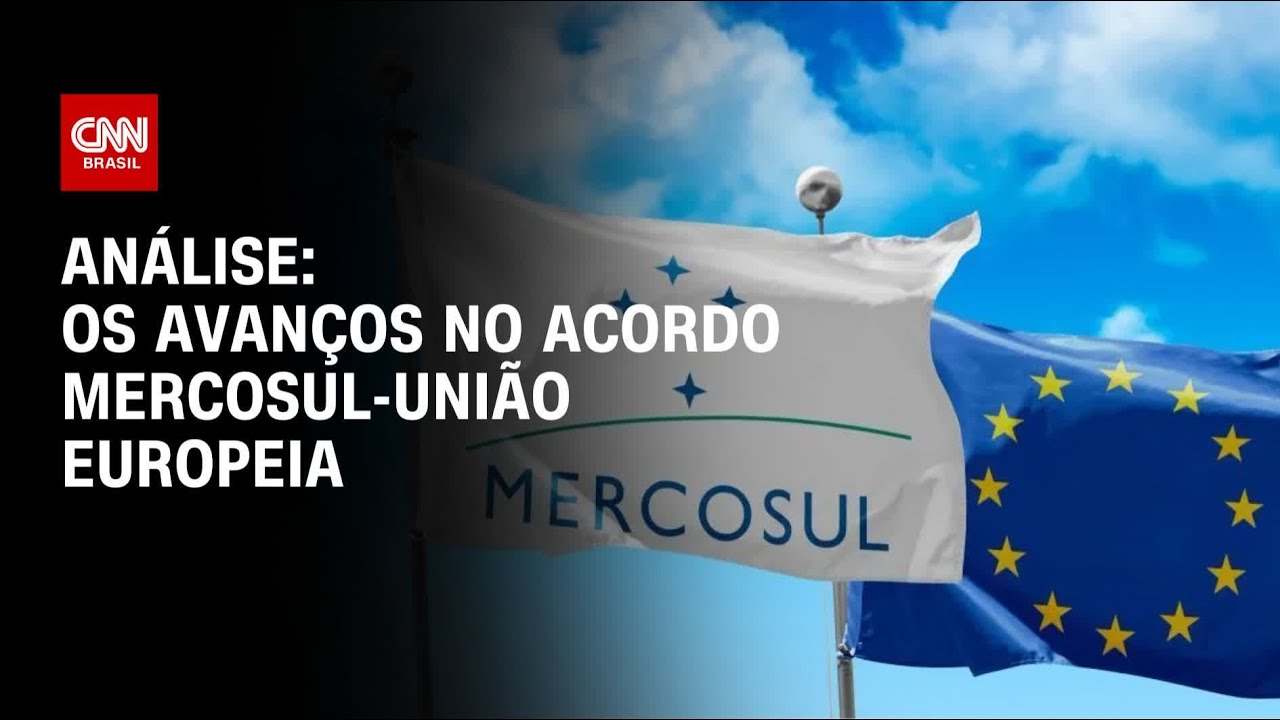 Análise: Os avanços no acordo Mercosul-União Europeia | WW
