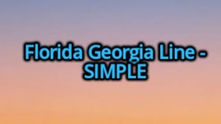 Download lagu Florida Georgia Line - Simple (Lyrics) mp3