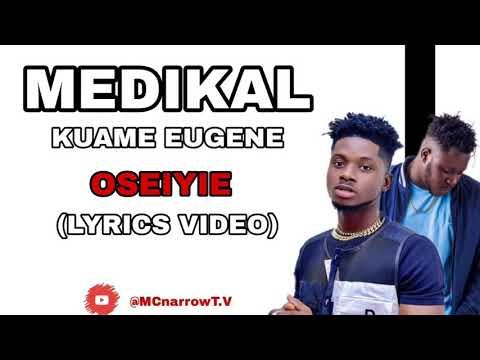 MEDIKAL FT KUAMI EUGENE OSEIYIE (LYRICS VIDEO)