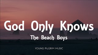 The Beach Boys - God Only Knows (Lyrics)