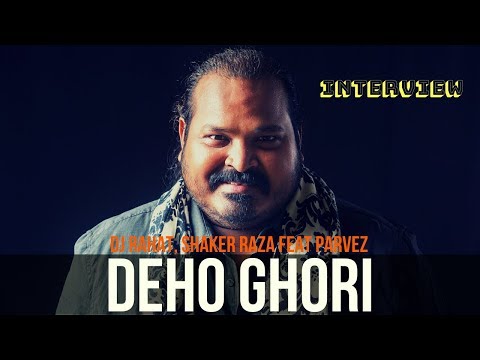 DJ Rahat, Shaker Raza feat Parvez - Deho Ghori (interview) II 2020