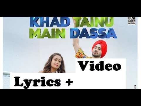 KHAD TAINU MAIN DASSA Lyrics + Video - Neha Kakkar & Rohanpreet Singh
