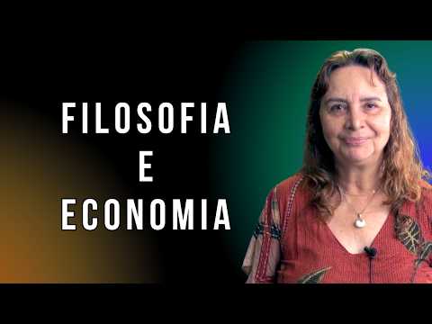 PHILOSOPHY AND ECONOMICS - Lúcia Helena Galvão, from Nova Acrópole