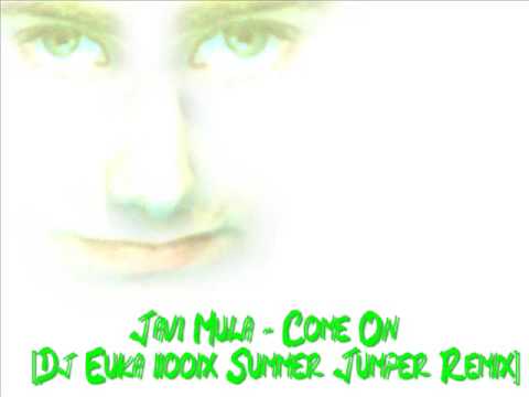 Javi Mula Come On Dj Euka remix