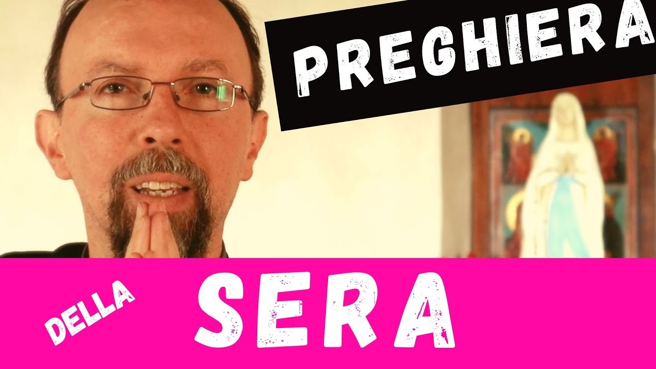 PREGHIERA DELLA SERA - La buonanotte e la benedizione PRIMA DI DORMIRE