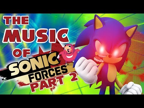 THE MUSIC of SONIC FORCES (PART 2)