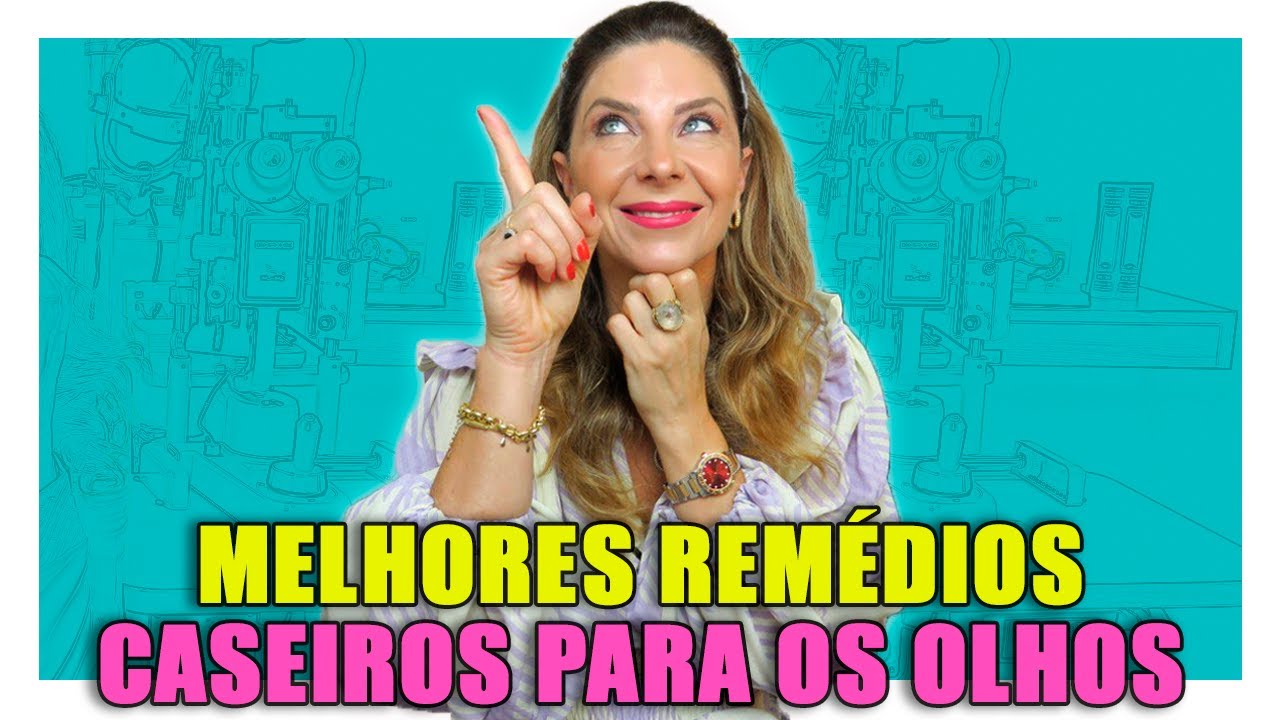 Melhores Remédios Caseiros Para os Olhos - Receitas e Remédios Caseiros