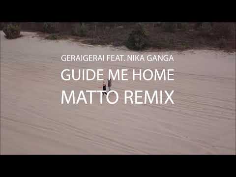 GeraiGerai feat. Nika Ganga - Guide Me Home (Matto Remix)