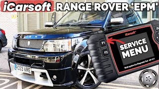 iCarsoft - EPB (Electric Parking Brake)😉 3-Options! Range Rover Sport L320