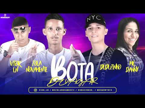 MC VITOR LN Mc Zola novamente Duduzinho MC DANNY bota devagar