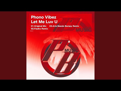 Let Me Luv U (Arie Mando Bumpy Remix)