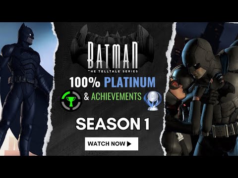 Batman The Telltale Series Platinum Walkthrough | Season 1 [4KHDR]