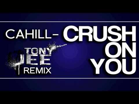 Cahill - Crush On You (Tony Jee remix)