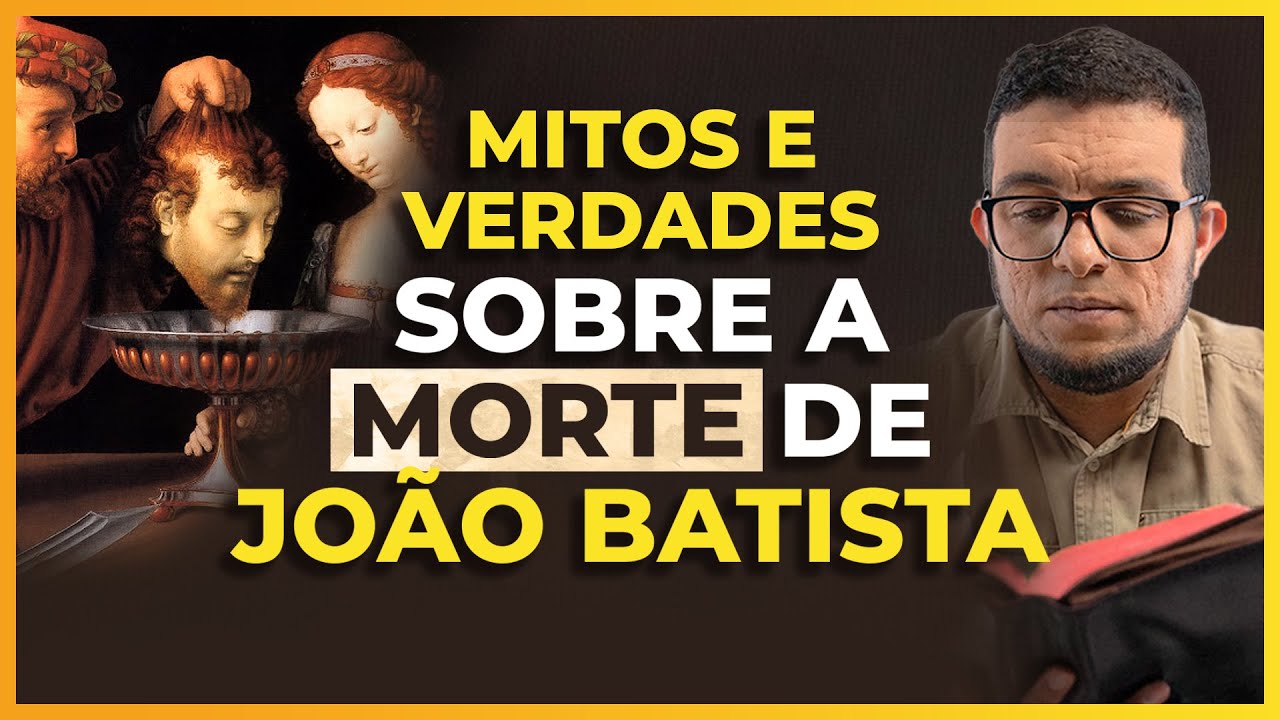 O Martírio de São João Batista - ESTUDO BÍBLICO por Prof. Dr. João Claudio Rufino