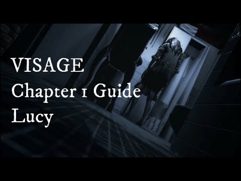 Visage - Lucy Chapter 1 Full Walk-Through & Guide