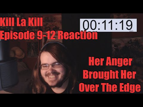 Kill La Kill Episode 9-12 Reaction Her Anger Brought Her Over The Edge