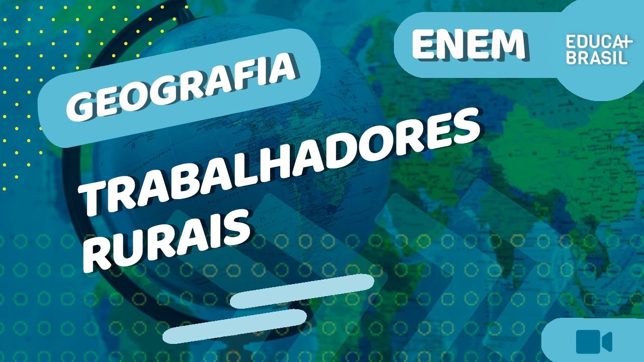GEOGRAFIA -  Trabalhadores Rurais ENEM