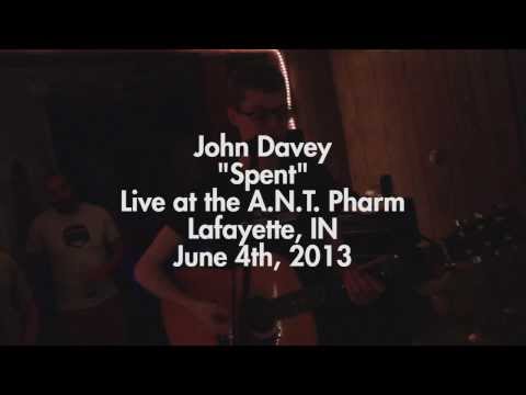 John Davey- Spent (Live at the A.N.T. Pharm)