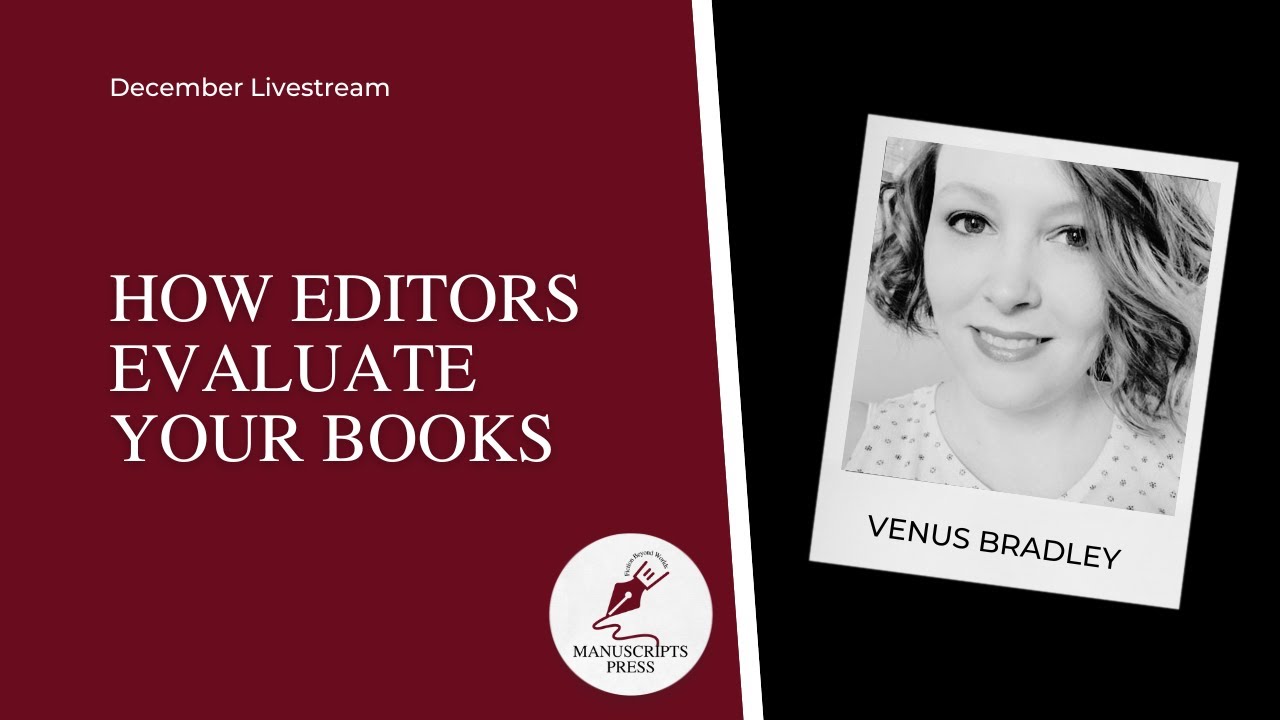 Submissions: How Editors Evaluate Your Books with Venus Bradley