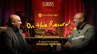 On the Record with Bob Hazelwood: A Conversation with Christian McBride