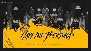 Download lagu Hari Ini (Bersuka) - Gilgal Praise & Worship mp3