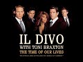 Il Divo & Toni Braxton  -  The Time Of Our Lives