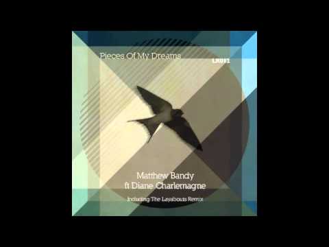 Matthew Bandy ft Diane Charlemagne - Pieces of My Dreams [The Layabouts Remix]