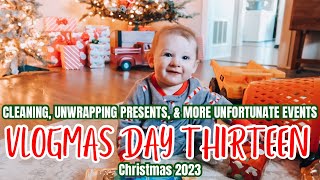 VLOGMAS 2023 | ✨DAY THIRTEEN✨ | CLEANING, UNWRAPPING PRESENTS, & MORE UNFORTUNATE EVENTS