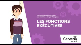 Fonctions exécutives A - Cerveau animé - Membres de l'entourage