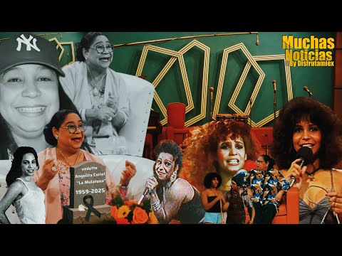 🪦 Fallece la gran actriz y Vedette Angelita Curiel 💃 "La Mulatona" 💃