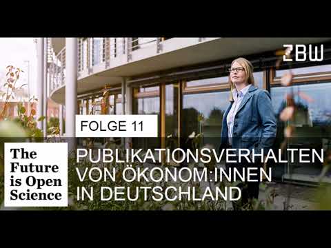 The Future is Open Science Podcast 11 - Publikationsverhalten von Ökonom:innen in Deutschland