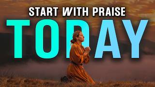 Praise God First For Peace, Blessings & Breakthrough | Christian Morning Gratitude 