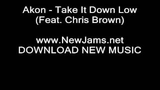 Akon - Take It Down Low (Feat. Chris Brown) NEW 2011