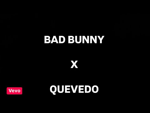 BAD BUNNY x QUEVEDO - NADA ES COMO ANTES (REMIX)