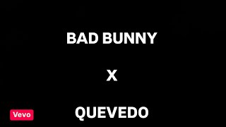 BAD BUNNY x QUEVEDO - NADA ES COMO ANTES (REMIX)