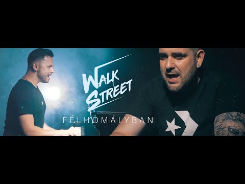 WALK STREET - FÉLHOMÁLYBAN (Official Video)