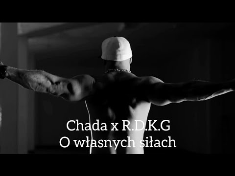 Chada x R.D.K.G - O własnych siłach