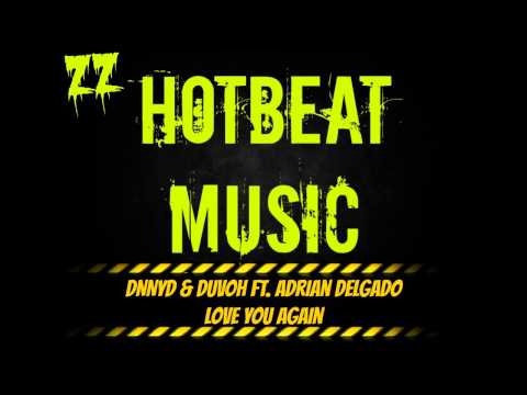 DNNYD & Duvoh Ft  Adrian Delgado   Love You Again Original Mix
