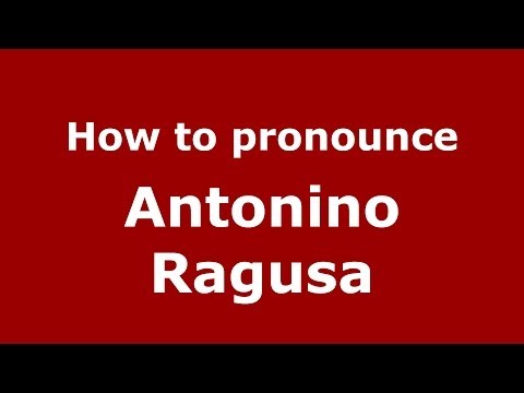 How to pronounce Antonino Ragusa (Italian/Italy)  - PronounceNames.com