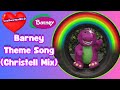 Barney Barney Theme Song Christell Mix