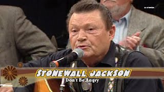 Stonewall Jackson - Don&#39;t Be Angry (November 6, 1932 – December 4, 2021)