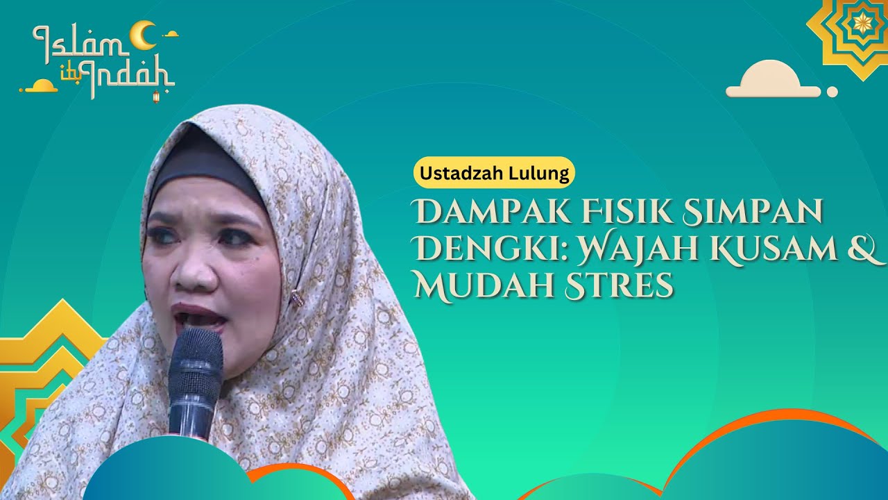 Dampak Fisik Simpan Dengki. Wajah Kusam & Mudah Stres - Ceramah Ustz. Lulung