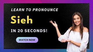 How to pronounce Sieh