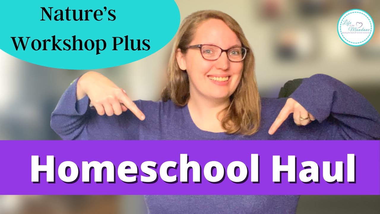 Huge Homeschool Haul || Nature's Workshop Plus Haul