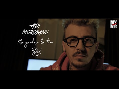 Adi Morosanu - Ma gandesc la tine (VIDEO)