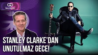 Stanley Clarke ve Arkadaşlarından İş Sanat'ta Eşsiz Konser | 24 Kasım 