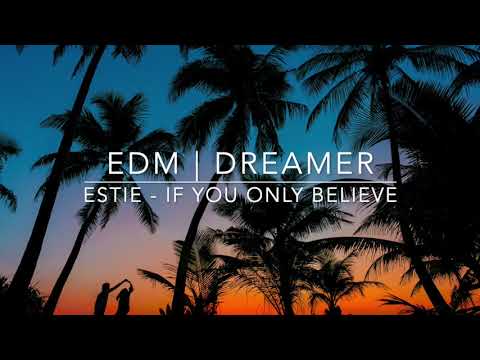 ESTIE - IF YOU ONLY BELIEVE